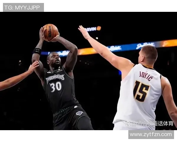 森林狼鏖战掘金巅峰对决双方群星闪耀胜负悬念引爆全场